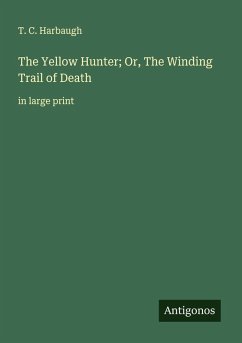 Cover The Yellow Hunter; Or, The Winding Trail of Death