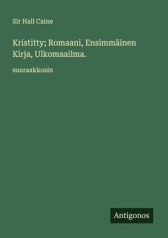 Kristitty; Romaani, Ensimmäinen Kirja, Ulkomaailma. - Caine, Hall