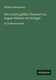Wie es Euch gefällt; Übersetzt von August Wilhelm von Schlegel