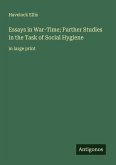 Essays in War-Time; Further Studies in the Task of Social Hygiene
