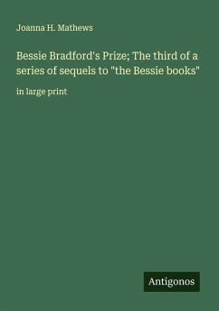 Bessie Bradford's Prize; The third of a series of sequels to 
