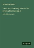 Leben und Tod Königs Richard des zweiten; Ein Trauerspiel Leben und Tod Königs Richard des zweiten; Ein Trauerspiel