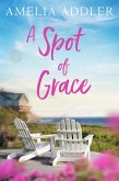 A Spot of Grace (Spotted Cottage, #6) (eBook, ePUB)
