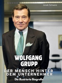 Cover Wolfgang Grupp - Der Mensch hinter dem Unternehmer