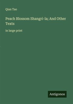 Peach Blossom Shangri-la; And Other Texts - Tao, Qian