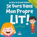 Je Suis Un Grand Enfant. Je Dors Dans Mon Propre Lit!