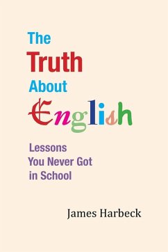The Truth About English - Harbeck, James