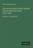 The Poetical Works of Oliver Wendell Holmes; Additional Poems (1837-1848)