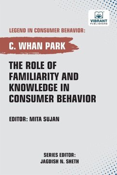 Cover The Role of Familiarity and Knowledge in Consumer Behavior