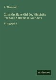 Zina, the Slave Girl, Or, Which the Traitor?; A Drama in Four Acts