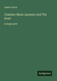 Chamber Music (poems); And The Dead