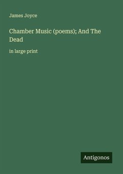 Chamber Music (poems); And The Dead - Joyce, James