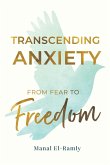 Transcending Anxiety From Fear to Freedom