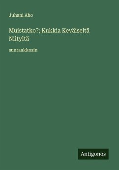 Muistatko?; Kukkia Keväiseltä Niityltä - Aho, Juhani