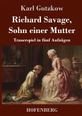 Richard Savage, Sohn einer Mutter