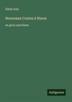 Nouveaux Contes à Ninon - Zola, Émile