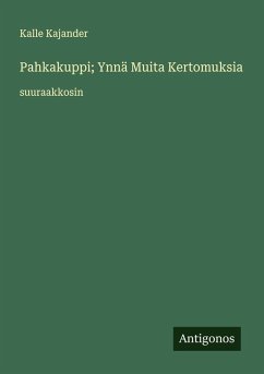 Pahkakuppi; Ynnä Muita Kertomuksia - Kajander, Kalle