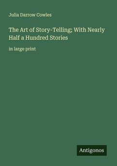 Cover The Art of Story-Telling; With Nearly Half a Hundred Stories