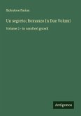 Un segreto; Romanzo In Due Volumi Un segreto; Romanzo In Due Volumi