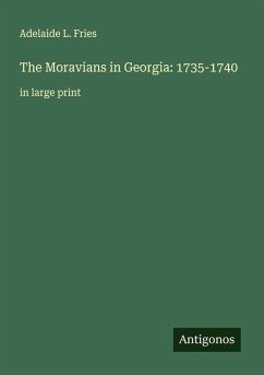 Cover The Moravians in Georgia: 1735-1740