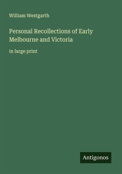 Cover Personal Recollections of Early Melbourne and Victoria