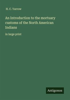 Cover An Introduction to the mortuary customs of the North American Indians