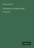 The History of Caliph Vathek The History of Caliph Vathek