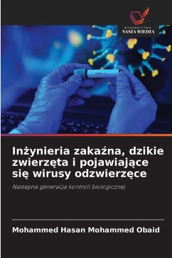 In¿ynieria zaka¿na, dzikie zwierz¿ta i pojawiaj¿ce si¿ wirusy odzwierz¿ce - Mohammed Obaid, Mohammed Hasan In¿ynieria zaka¿na, dzikie zwierz¿ta i pojawiaj¿ce si¿ wirusy odzwierz¿ce - Mohammed Obaid, Mohammed Hasan