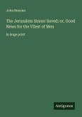 The Jerusalem Sinner Saved; or, Good News for the Vilest of Men