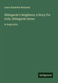 Hildegarde's Neighbors; A Story For Girls, Hildegarde Series