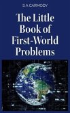 The Little Book of First-World Problems (eBook, ePUB) The Little Book of First-World Problems (eBook, ePUB)