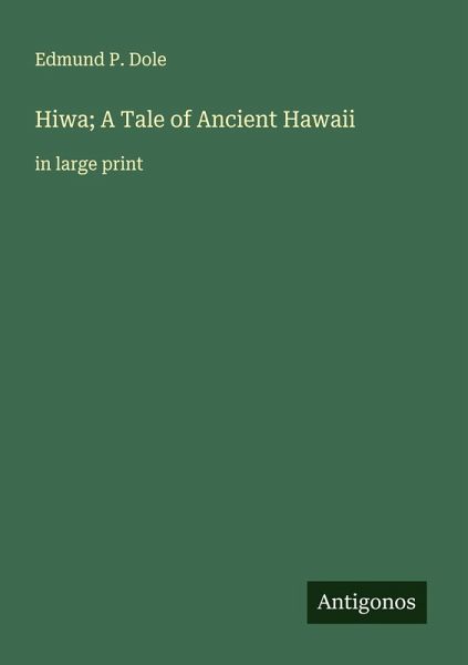 Hiwa; A Tale of Ancient Hawaii Hiwa; A Tale of Ancient Hawaii