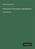 Kullanmuru; Runosarja rakkaillemme