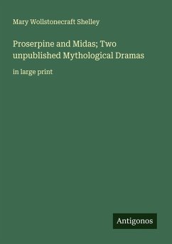 Cover Proserpine and Midas; Two unpublished Mythological Dramas