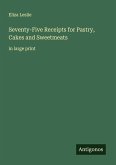 Seventy-Five Receipts for Pastry, Cakes and Sweetmeats