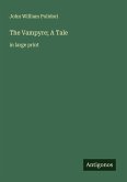 The Vampyre; A Tale The Vampyre; A Tale