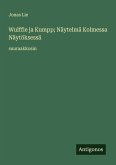 Wulffie ja Kumpp; Näytelmä Kolmessa Näytöksessä