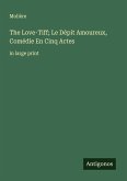 The Love-Tiff; Le Dépit Amoureux, Comédie En Cinq Actes