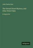 The Gerrard Street Mystery; And Other Weird Tales The Gerrard Street Mystery; And Other Weird Tales