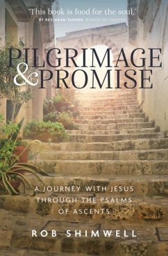 Pilgrimage and Promise - Shimwell, Rob Pilgrimage and Promise - Shimwell, Rob