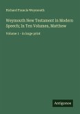 Weymouth New Testament in Modern Speech; In Ten Volumes, Matthew
