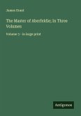 The Master of Aberfeldie; In Three Volumes