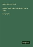 Isobel; A Romance of the Northern Trail
