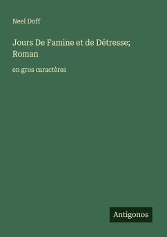 Jours De Famine et de Détresse; Roman - Doff, Neel
