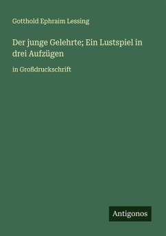Cover Der junge Gelehrte; Ein Lustspiel in drei Aufzügen