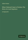 When Valmond Came to Pontiac; The Story of a Lost Napoleon When Valmond Came to Pontiac; The Story of a Lost Napoleon