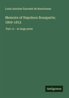 Memoirs of Napoleon Bonaparte; 1809-1812 Cover Memoirs of Napoleon Bonaparte; 1809-1812