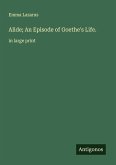 Alide; An Episode of Goethe's Life.