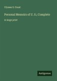 Personal Memoirs of U. S.; Complete Personal Memoirs of U. S.; Complete