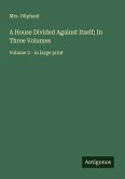 A House Divided Against Itself; In Three Volumes A House Divided Against Itself; In Three Volumes